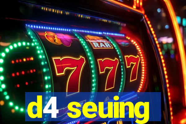 d4 seuing